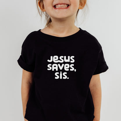 Jesus Saves, Sis Toddler Tee