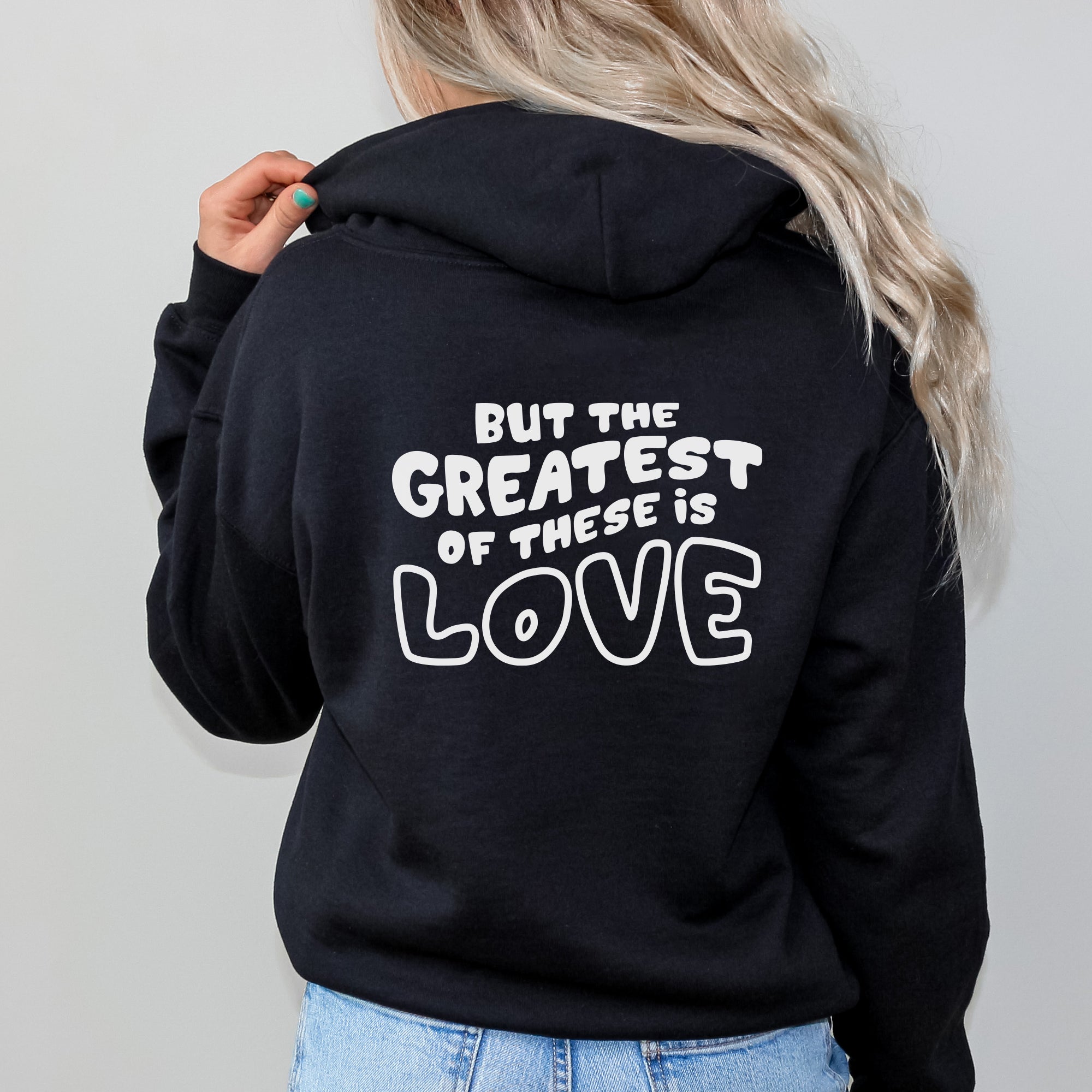 But the Greatest of these is Love Hoodie