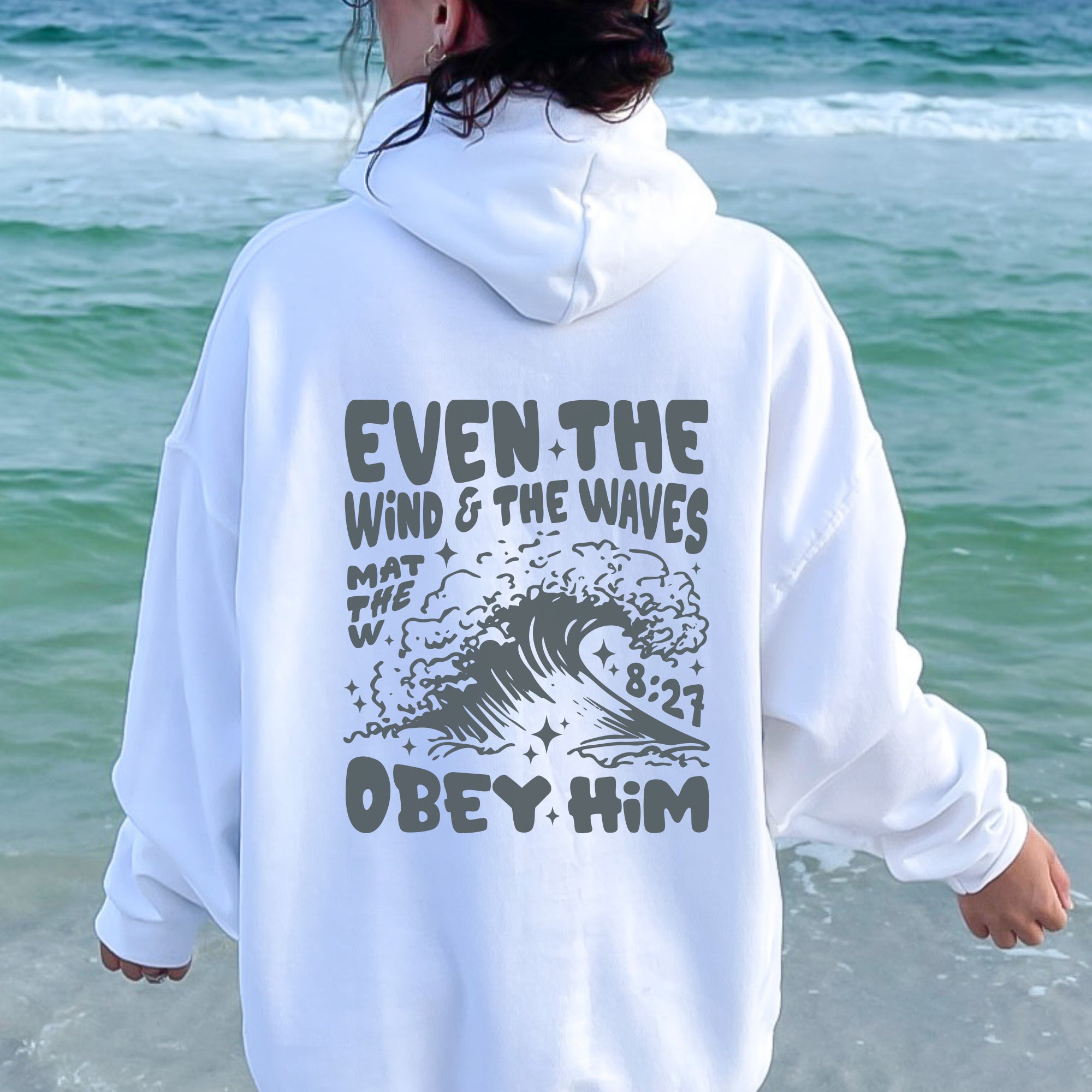 Even the Winds and the Waves Obey Him Hoodie