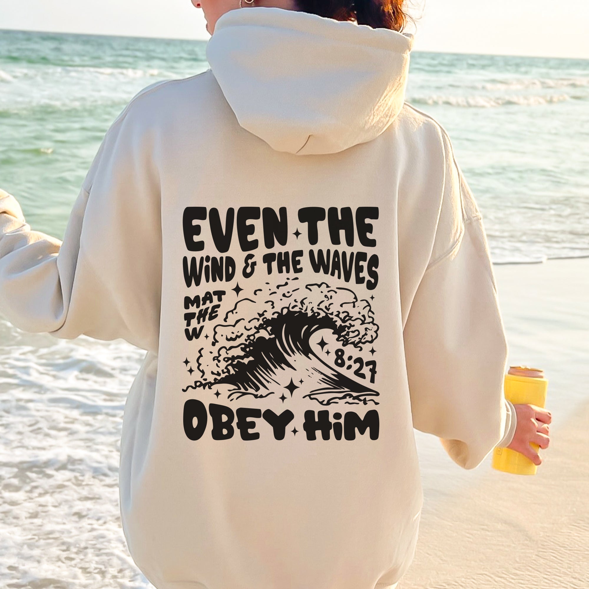 Even the Winds and the Waves Obey Him Hoodie