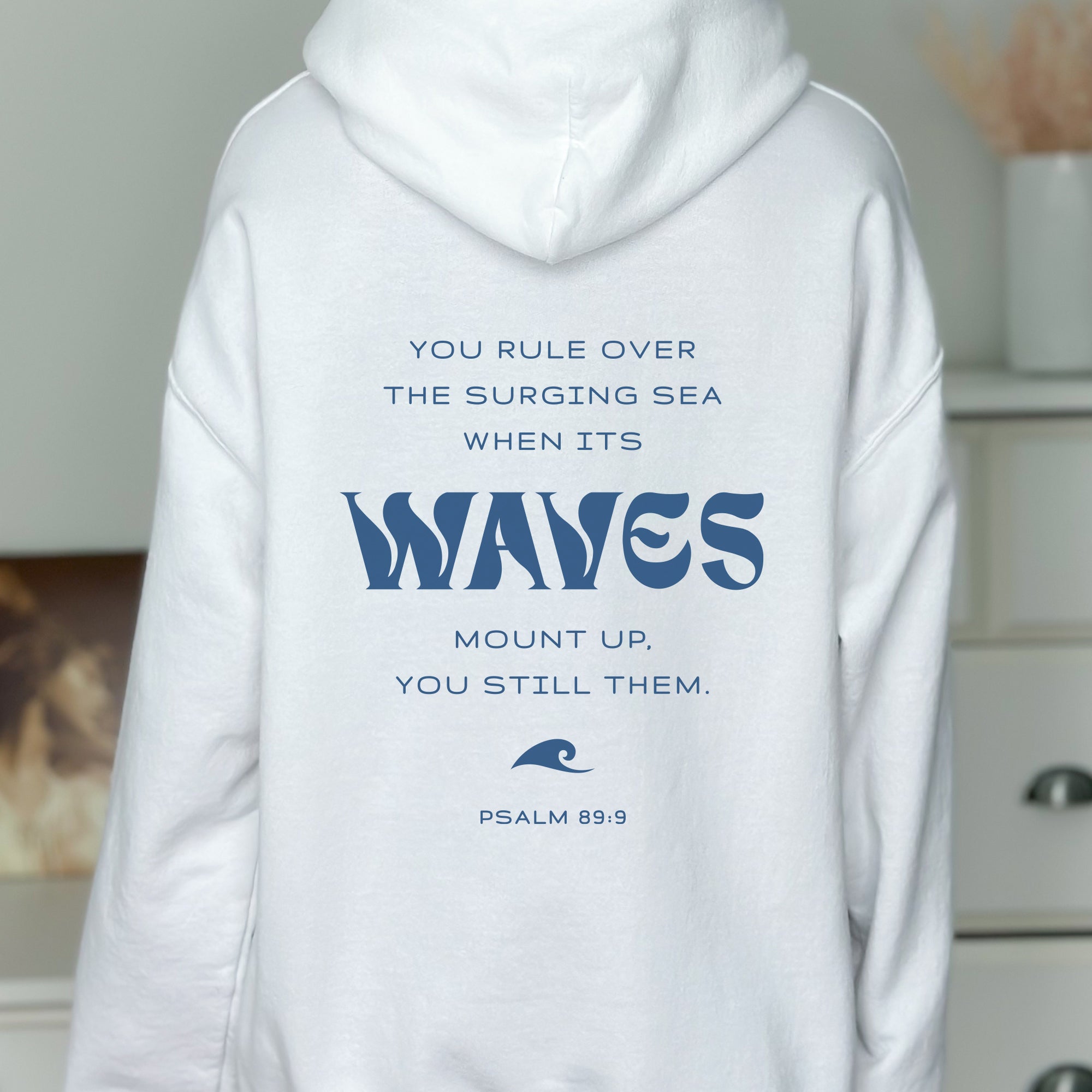 He Stills the Waves Hoodie