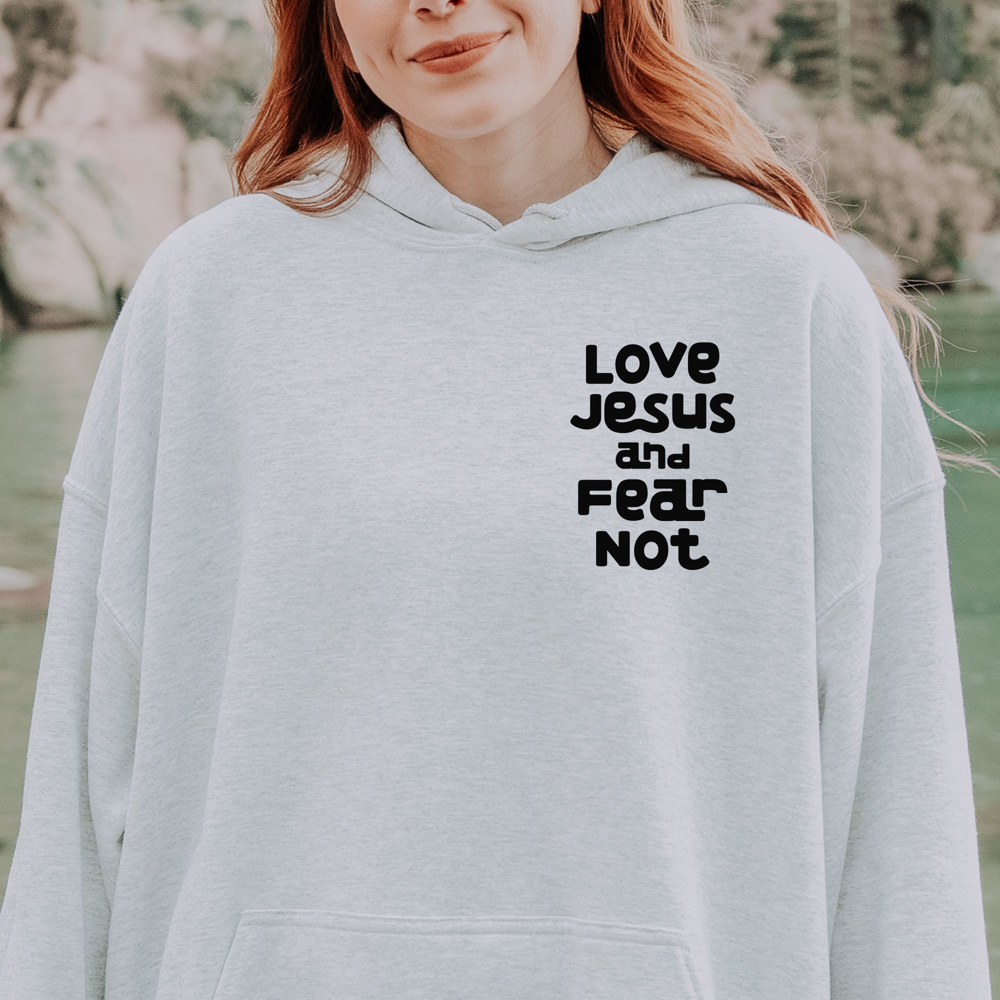 Love Jesus and Fear Not Hoodie