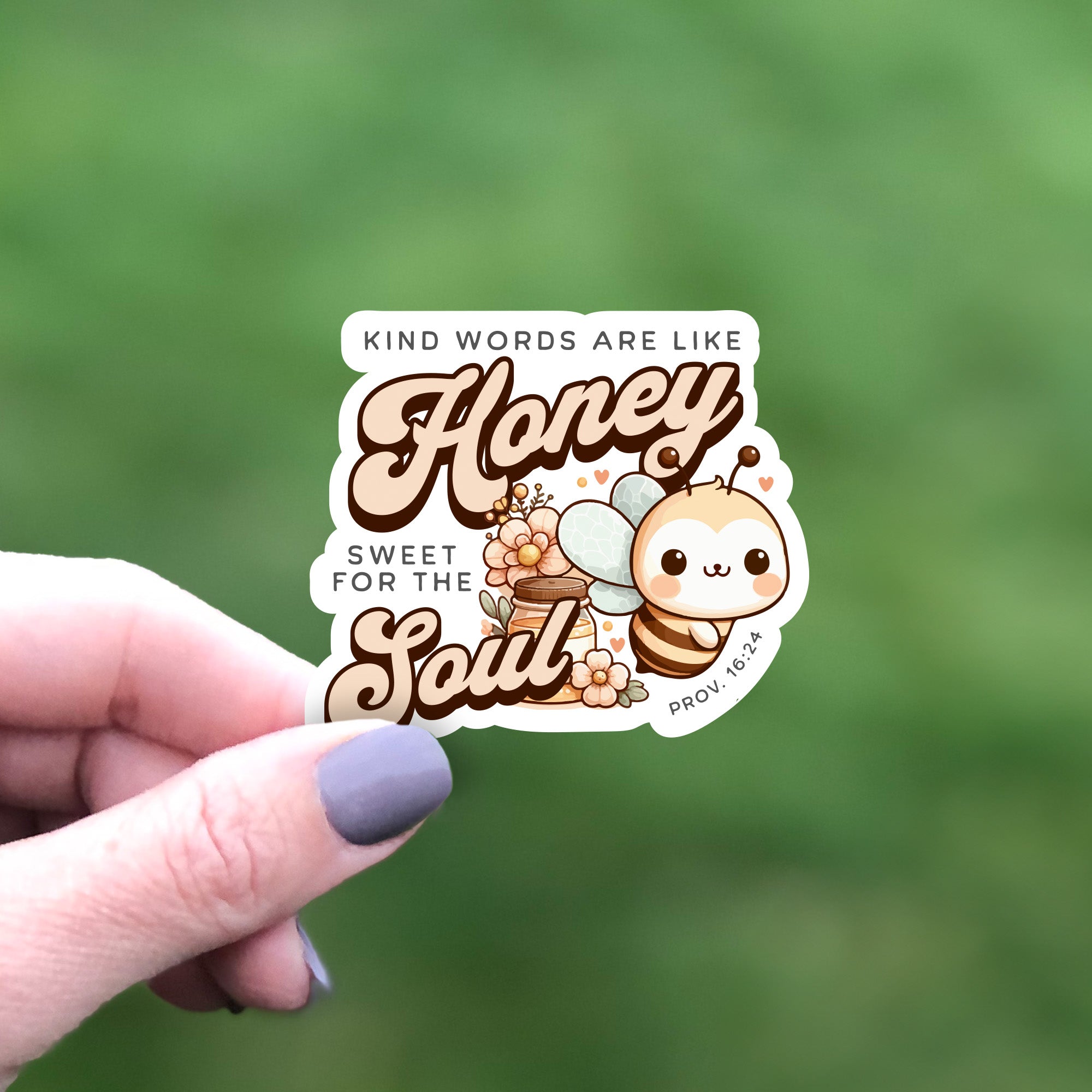 Kind Words are Like Honey Sticker