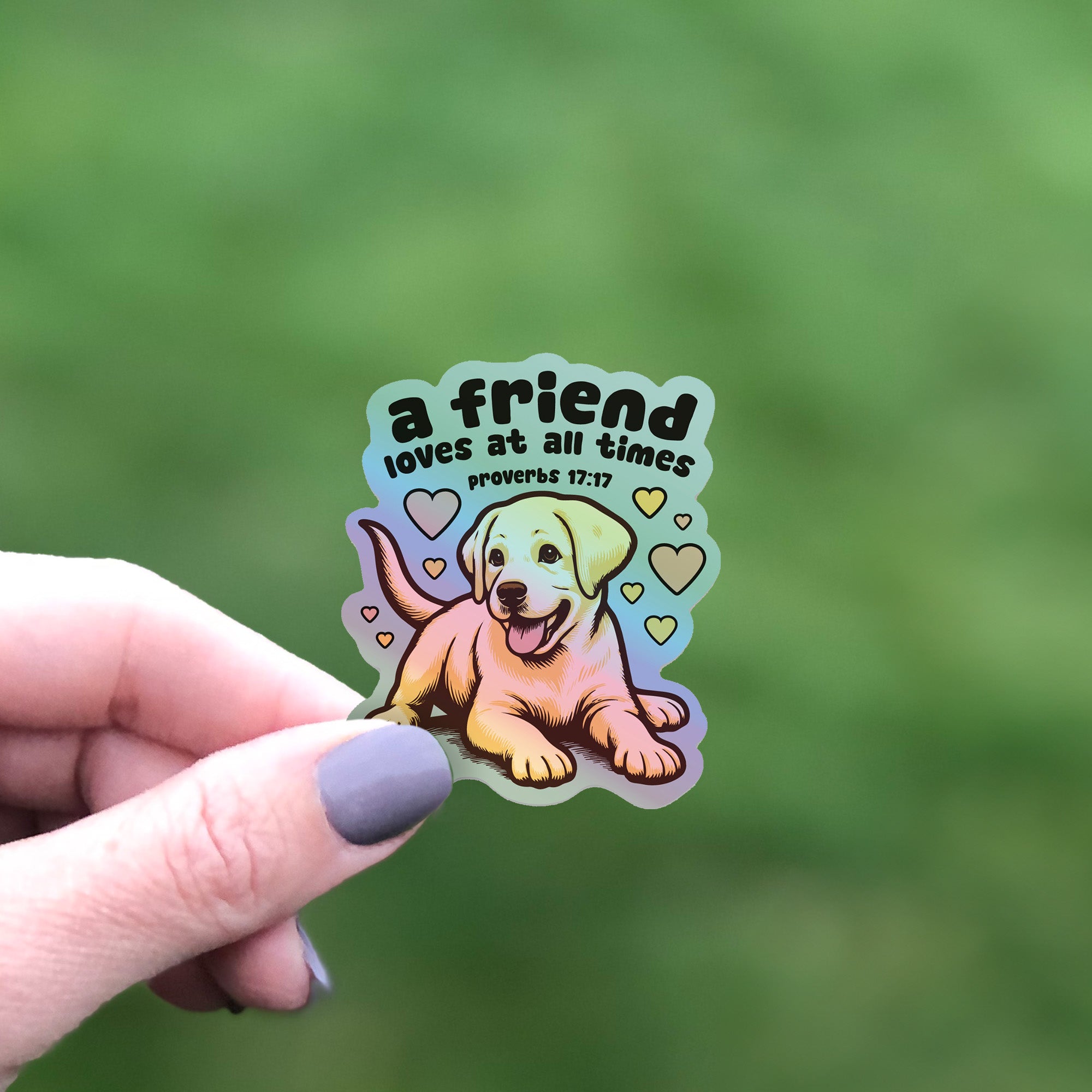 A Friend Loves at All Times Holographic Sticker