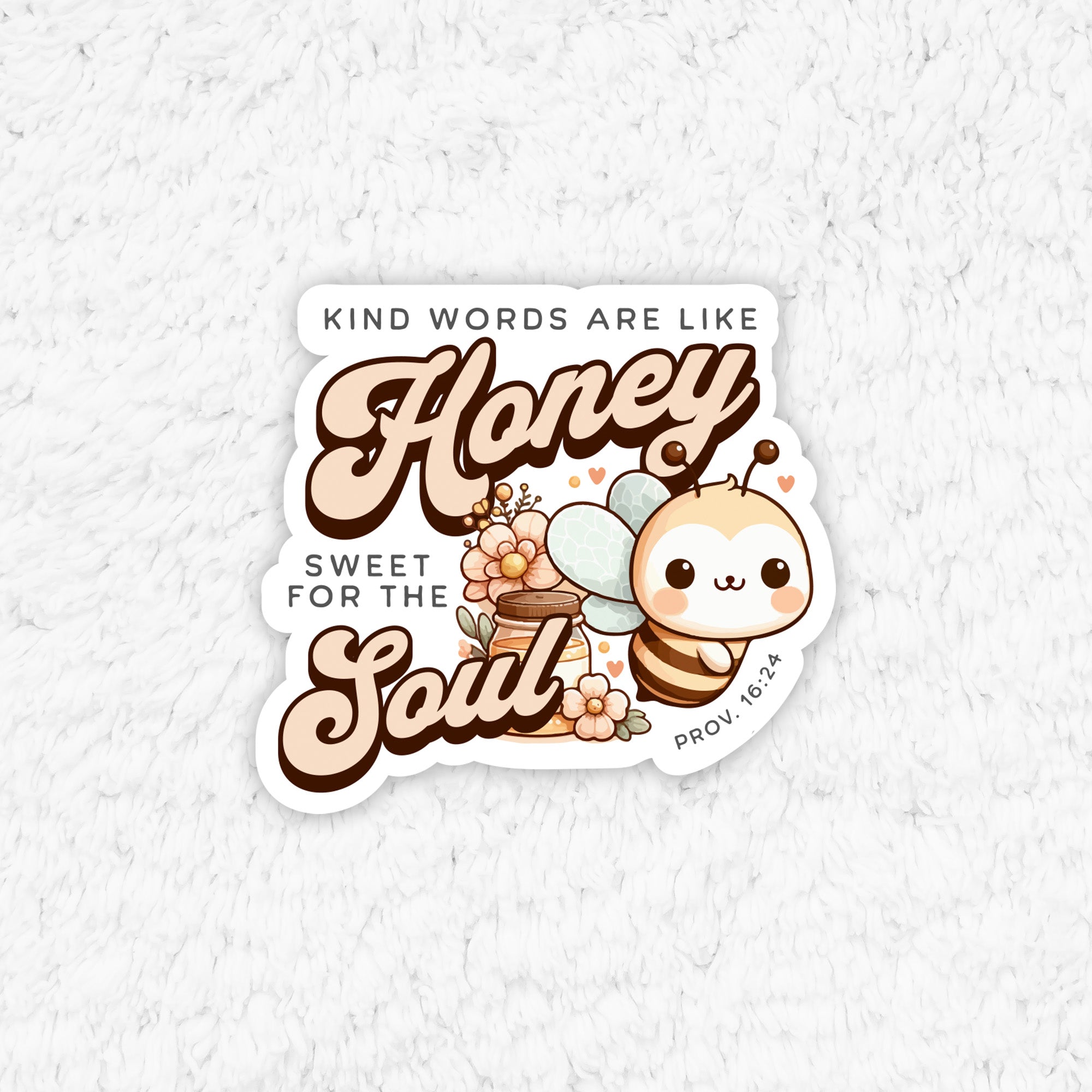 Kind Words are Like Honey Sticker