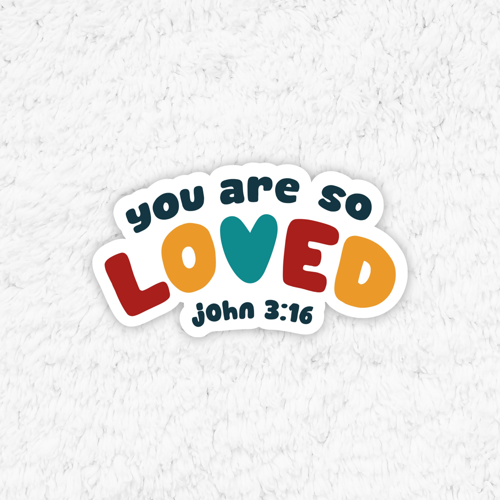 You Are So Loved Sticker