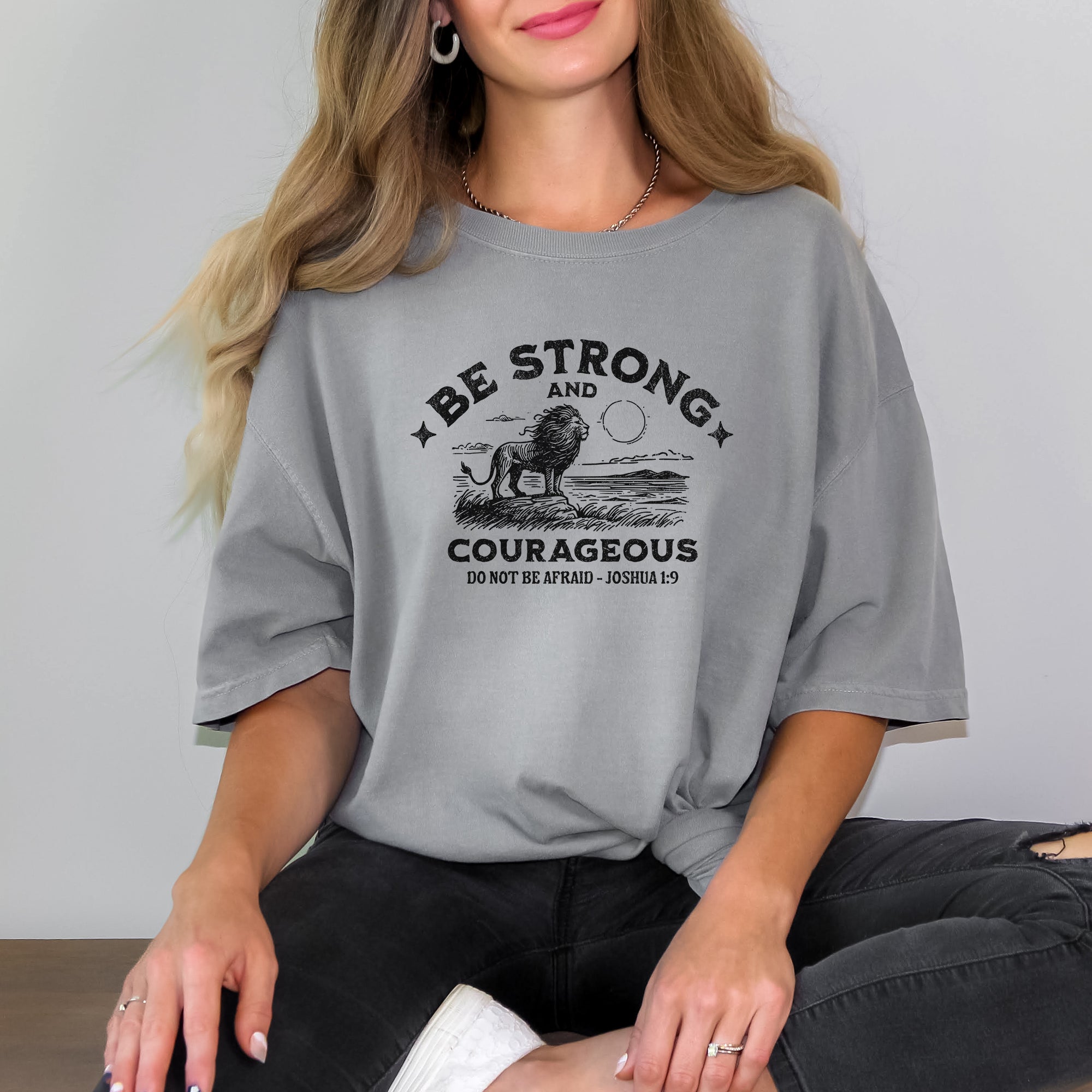 Be Strong and Courageous Comfort Colors® Tee