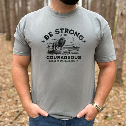 Be Strong and Courageous Comfort Colors® Tee