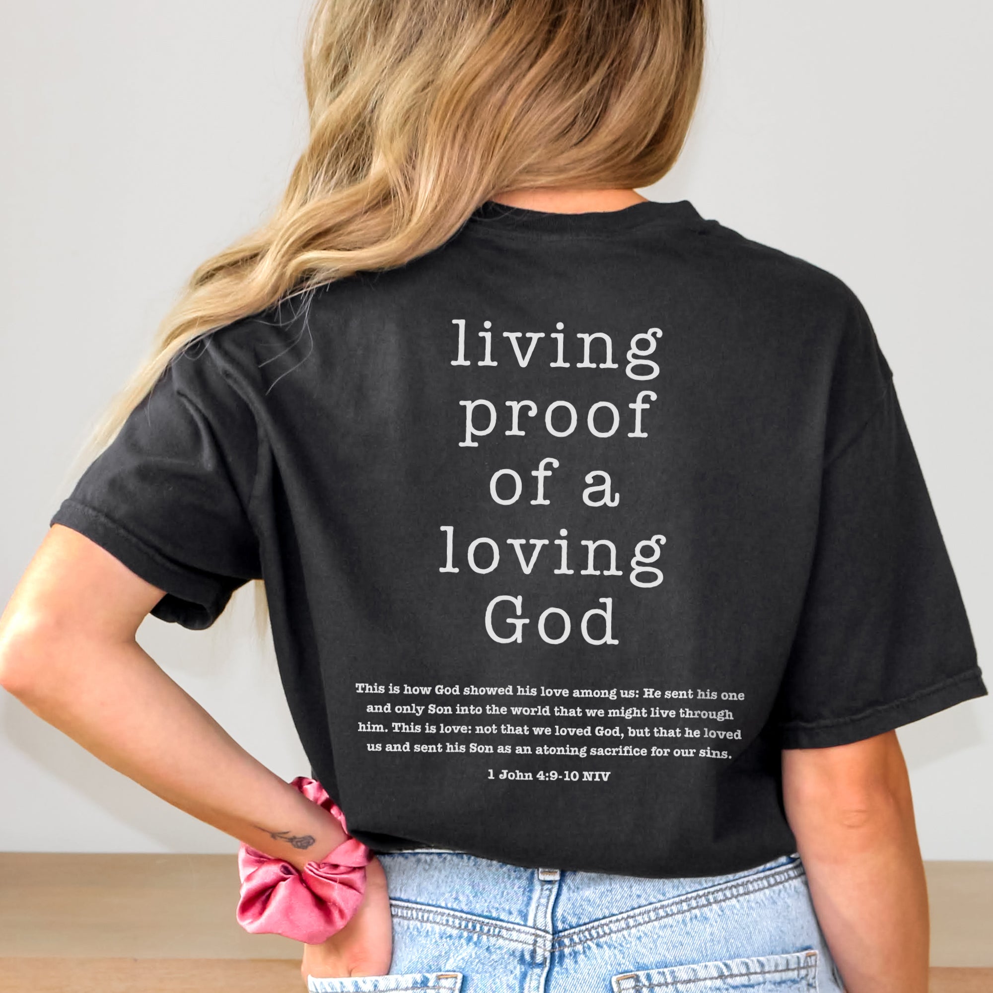 Living Proof of a Loving God Comfort Colors® Tee