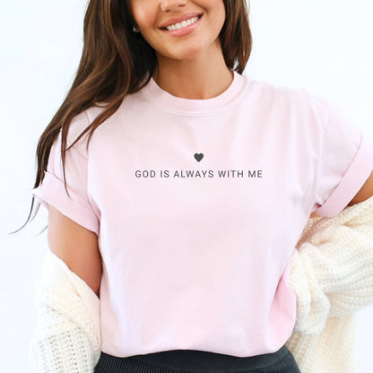 God is Always With Me Comfort Colors® Tee