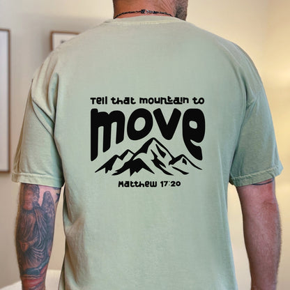 Tell that Mountain to Move Comfort Colors® Tee