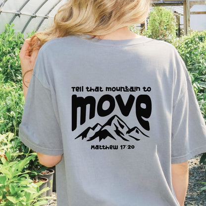 Tell that Mountain to Move Comfort Colors® Tee