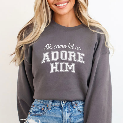 Oh Come Let Us Adore Him Crewneck