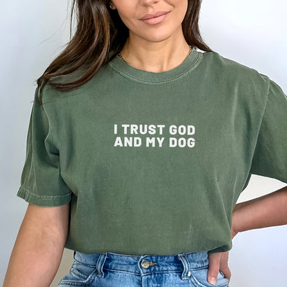 I Trust God and My Dog Comfort Colors® Tee