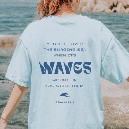 He Stills the Waves Comfort Colors® Tee