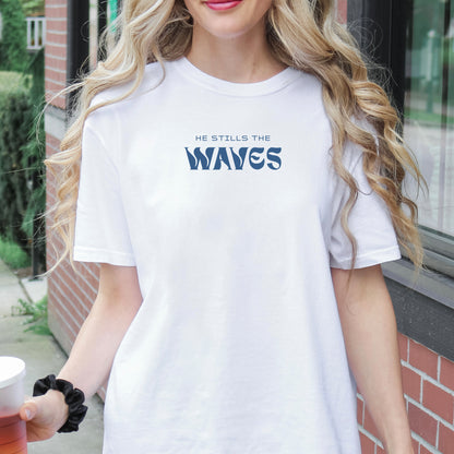 He Stills the Waves Comfort Colors® Tee
